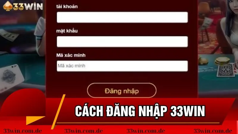 Đăng nhập 33win siêu đơn giản và dễ dàng