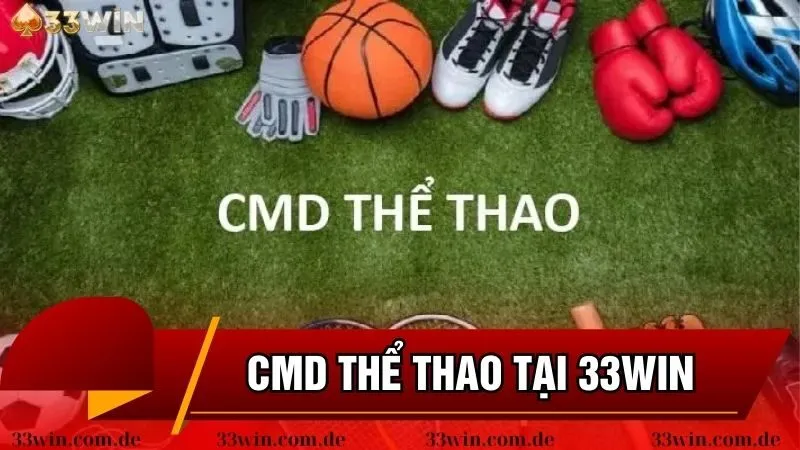 CMD Thể Thao 33win - Nền Tảng Cá Cược Thể Thao Trực Tuyến Hàng Đầu